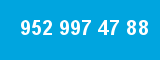 952 997 47 88